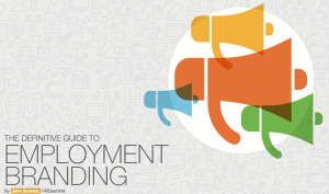 The Definitive Guide to Employment Branding